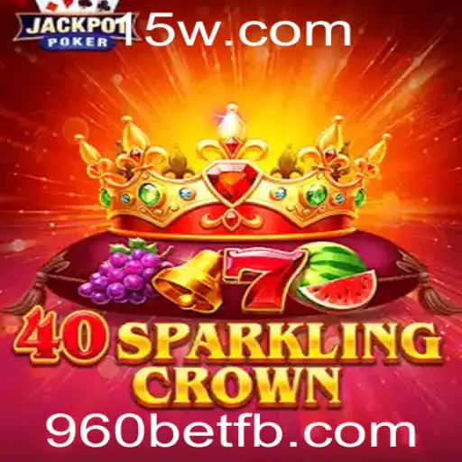 Descubra o Universo de 40SparklingCrown com 960bet