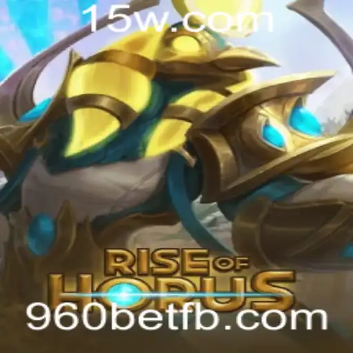 RiseofHorus: Explorando o Fascinante Mundo do Jogo 960bet